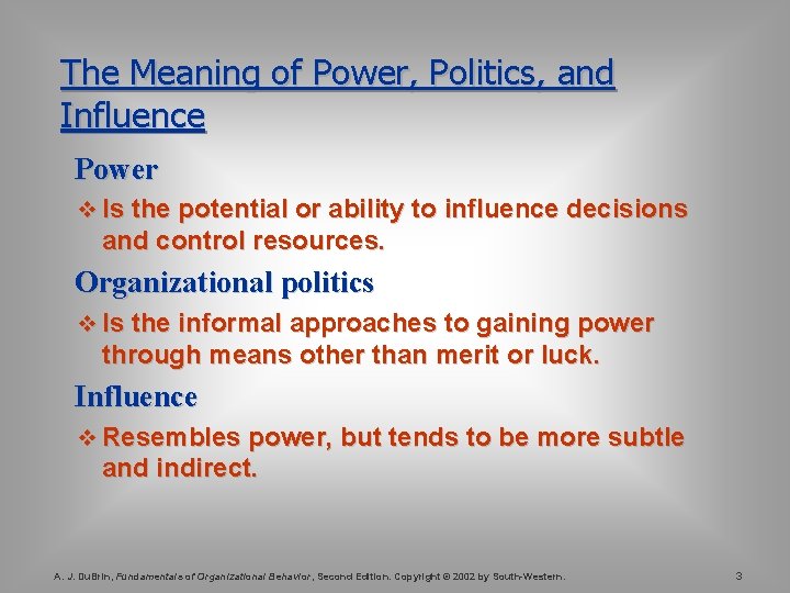 The Meaning of Power, Politics, and Influence Power v Is the potential or ability