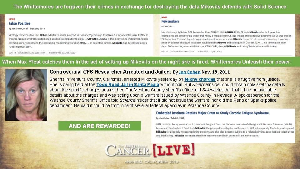 The Whittemores are forgiven their crimes in exchange for destroying the data Mikovits defends