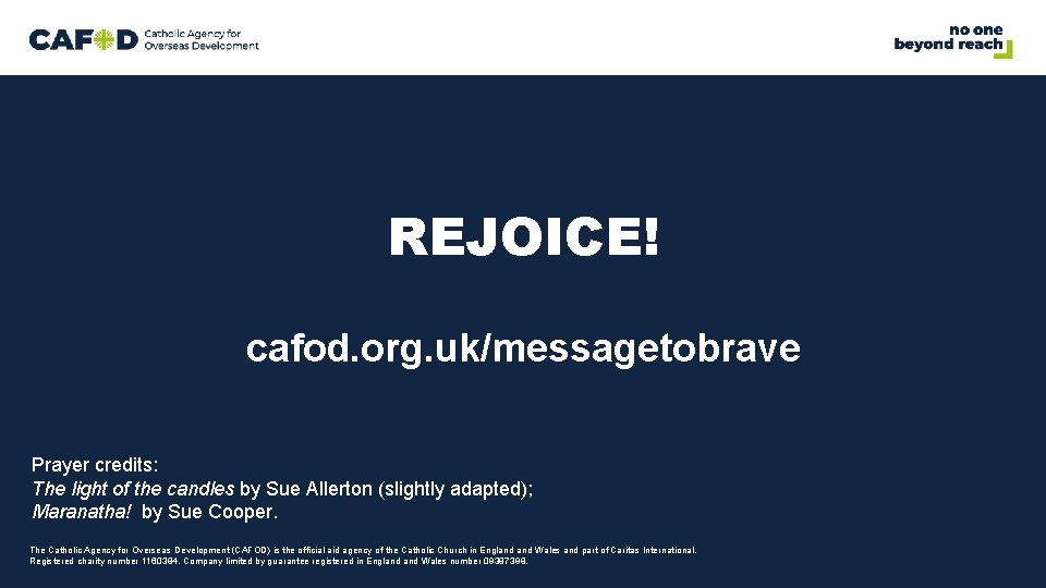 REJOICE! cafod. org. uk/messagetobrave Prayer credits: The light of the candles by Sue Allerton