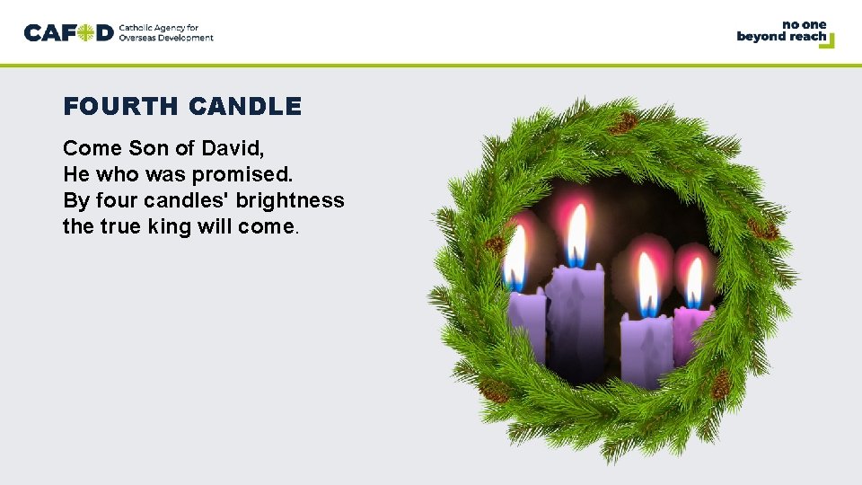 FOURTH CANDLE Come Son of David, He who was promised. By four candles' brightness