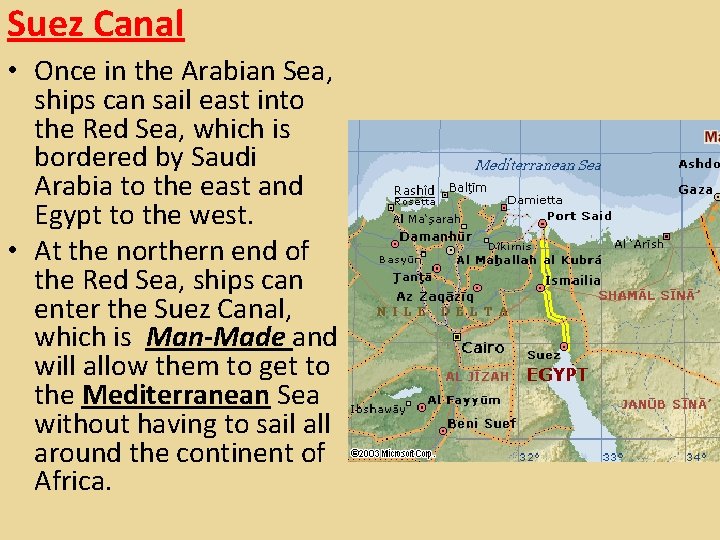 Suez Canal • Once in the Arabian Sea, ships can sail east into the