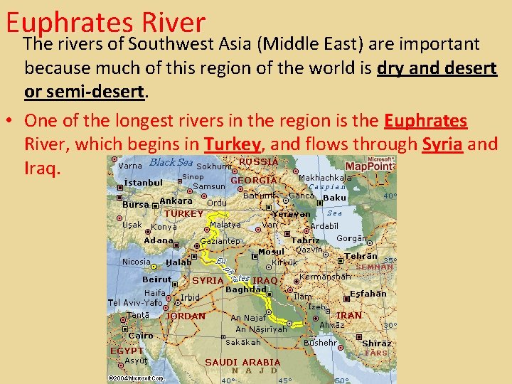 Euphrates River The rivers of Southwest Asia (Middle East) are important because much of