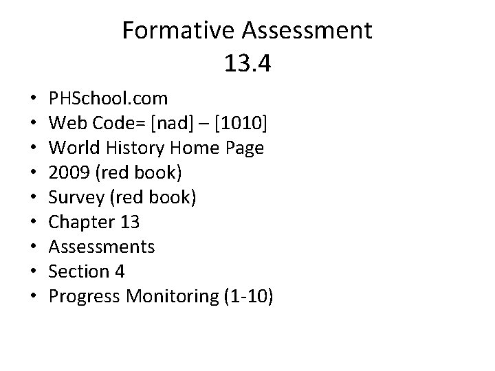 Formative Assessment 13. 4 • • • PHSchool. com Web Code= [nad] – [1010]