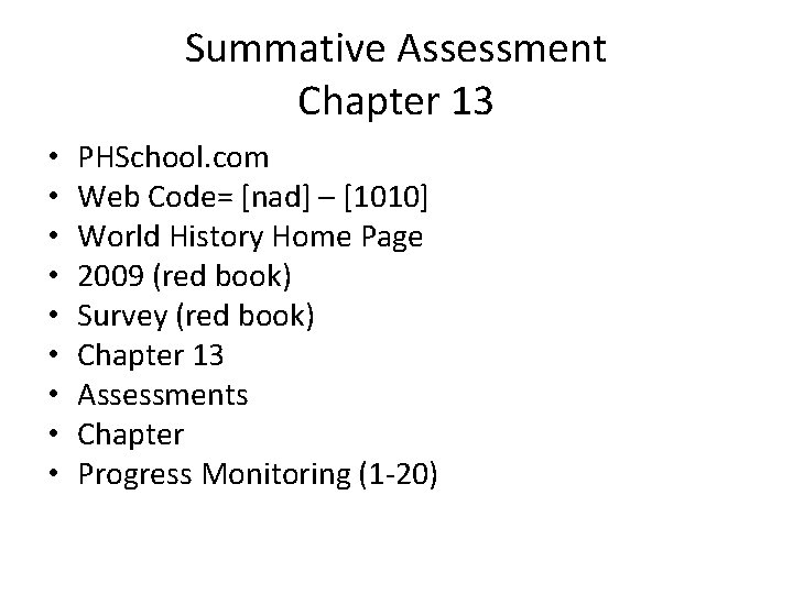 Summative Assessment Chapter 13 • • • PHSchool. com Web Code= [nad] – [1010]