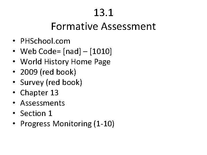 13. 1 Formative Assessment • • • PHSchool. com Web Code= [nad] – [1010]