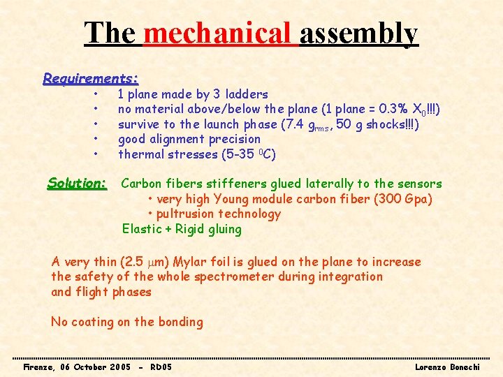 The mechanical assembly Requirements: • • • Solution: 1 plane made by 3 ladders