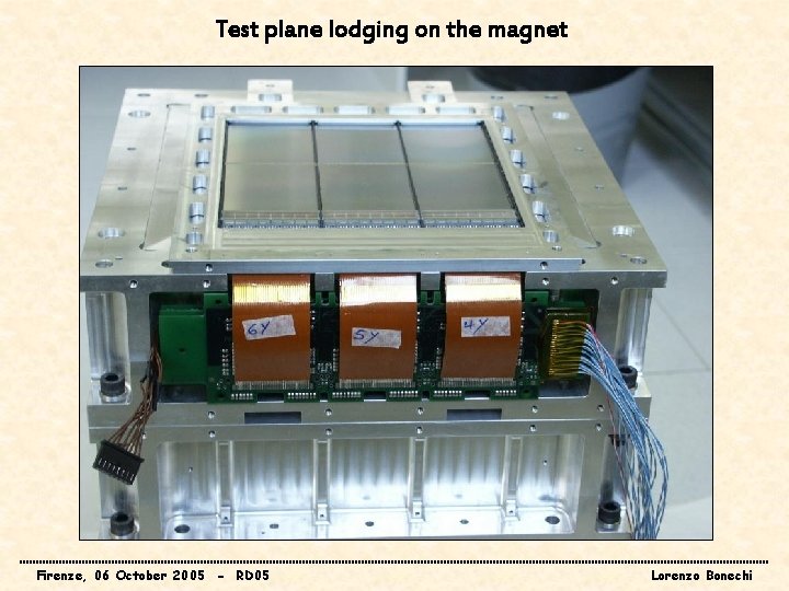 Test plane lodging on the magnet Firenze, 06 October 2005 - RD 05 Lorenzo