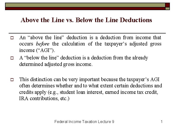 Above the Line vs. Below the Line Deductions o o o An “above the
