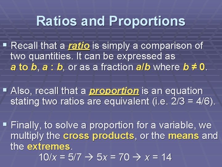 Ratios and Proportions § Recall that a ratio is simply a comparison of two