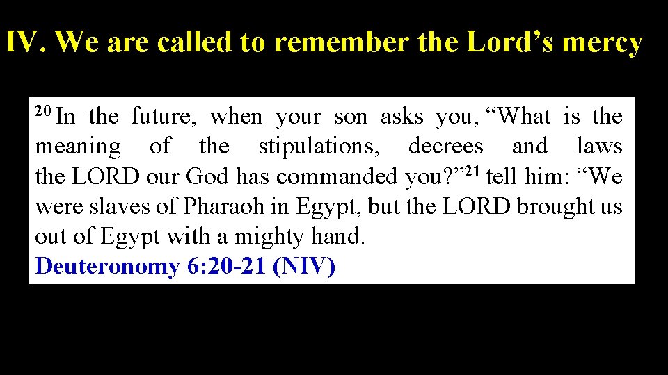 IV. We are called to remember the Lord’s mercy 20 In the future, when