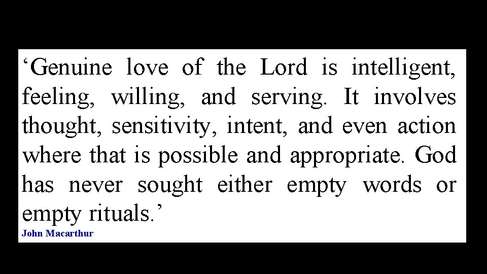 ‘Genuine love of the Lord is intelligent, feeling, willing, and serving. It involves thought,