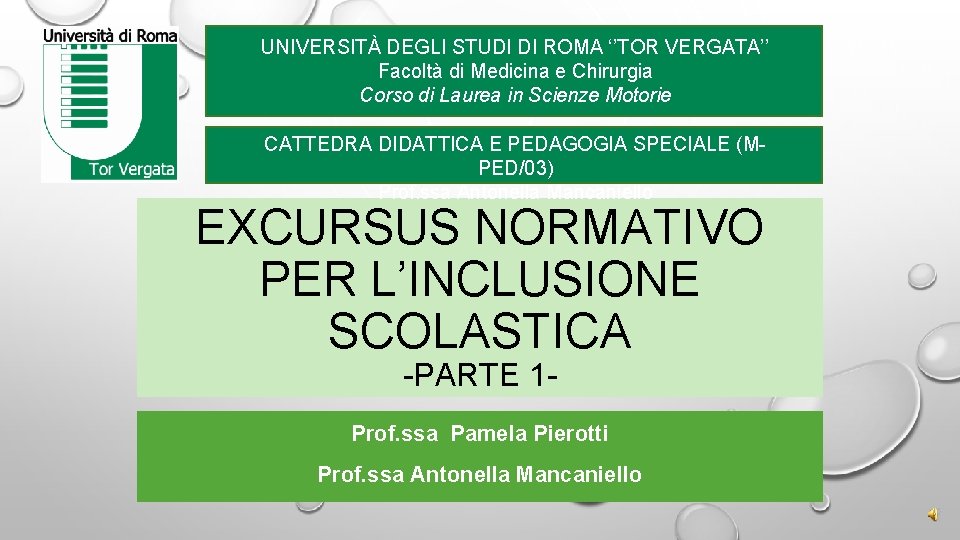 UNIVERSITÀ DEGLI STUDI DI ROMA ‘’TOR VERGATA’’ Facoltà di Medicina e Chirurgia Corso di UNIVERSITÀ DEGLI STUDI DI ROMA ‘’TOR VERGATA’’ Facoltà di Medicina e Chirurgia Corso di