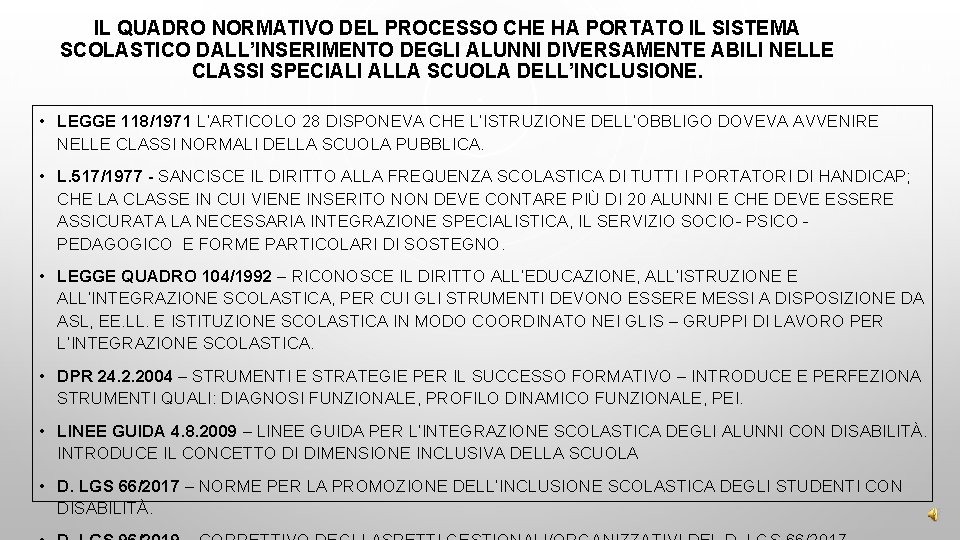 IL QUADRO NORMATIVO DEL PROCESSO CHE HA PORTATO IL SISTEMA SCOLASTICO DALL’INSERIMENTO DEGLI ALUNNI