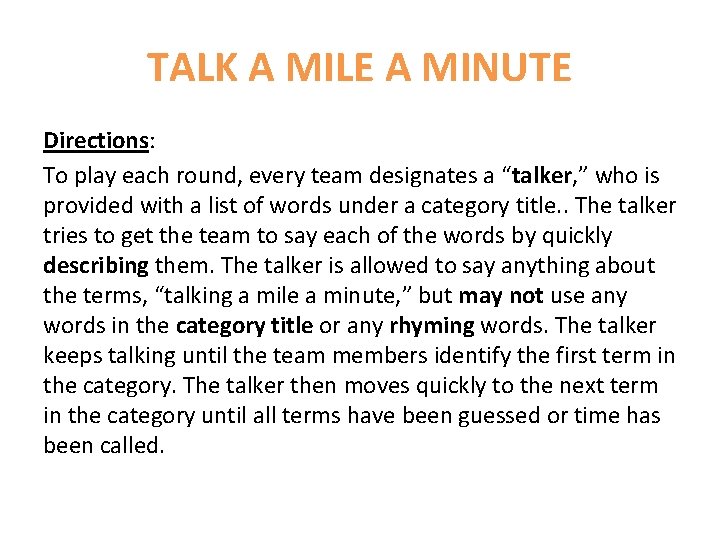 TALK A MILE A MINUTE Directions: To play each round, every team designates a