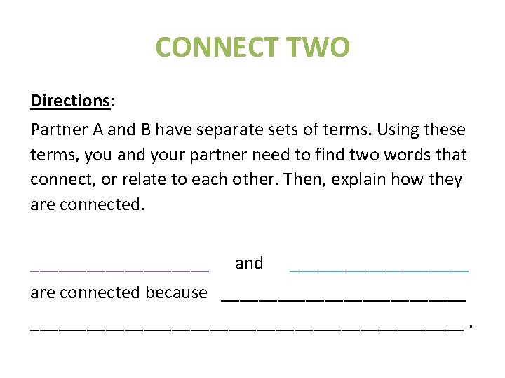 CONNECT TWO Directions: Partner A and B have separate sets of terms. Using these