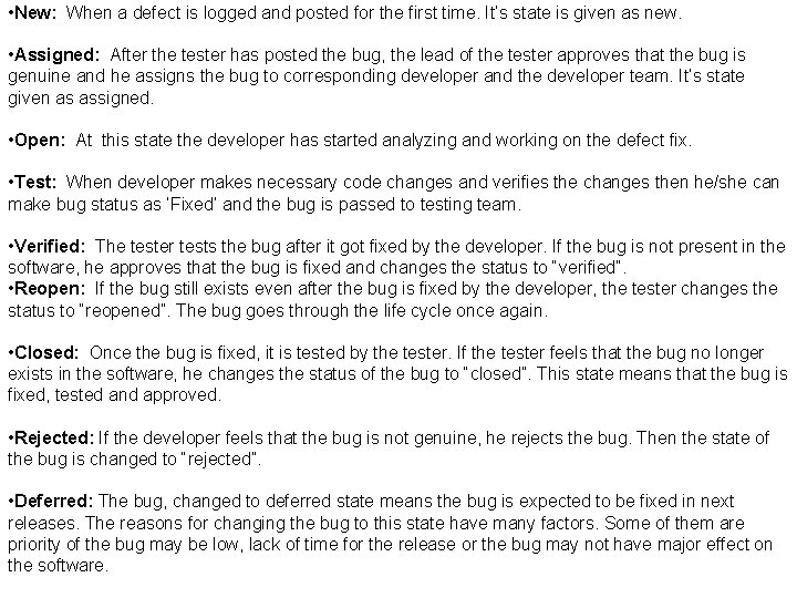  • New: When a defect is logged and posted for the first time.