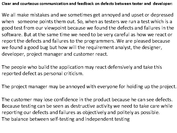 Clear and courteous communication and feedback on defects between tester and developer: We all