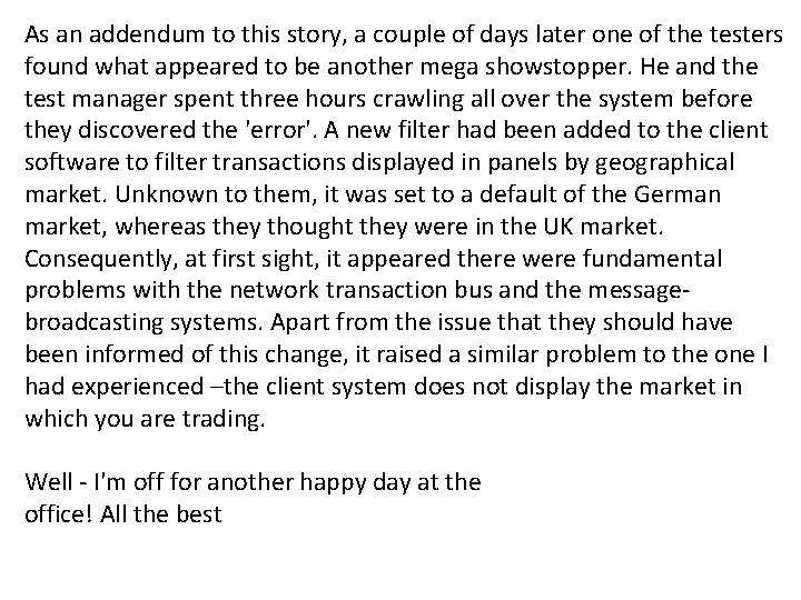 As an addendum to this story, a couple of days later one of the