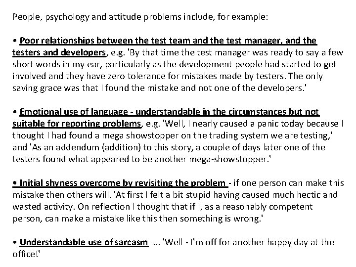 People, psychology and attitude problems include, for example: • Poor relationships between the test