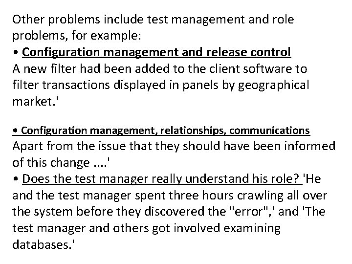 Other problems include test management and role problems, for example: • Configuration management and