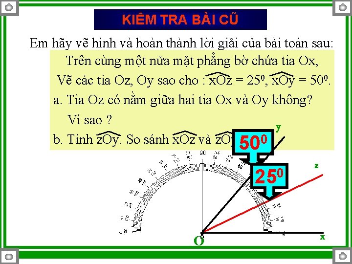 KIỂM TRA BÀI CŨ Em hãy vẽ hình và hoàn thành lời giải của