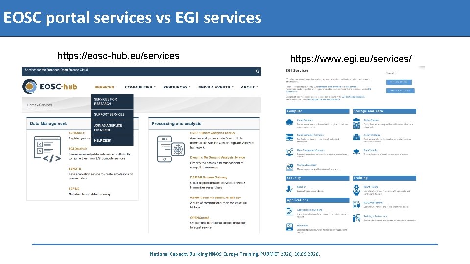 EOSC portal services vs EGI services https: //eosc-hub. eu/services https: //www. egi. eu/services/ National