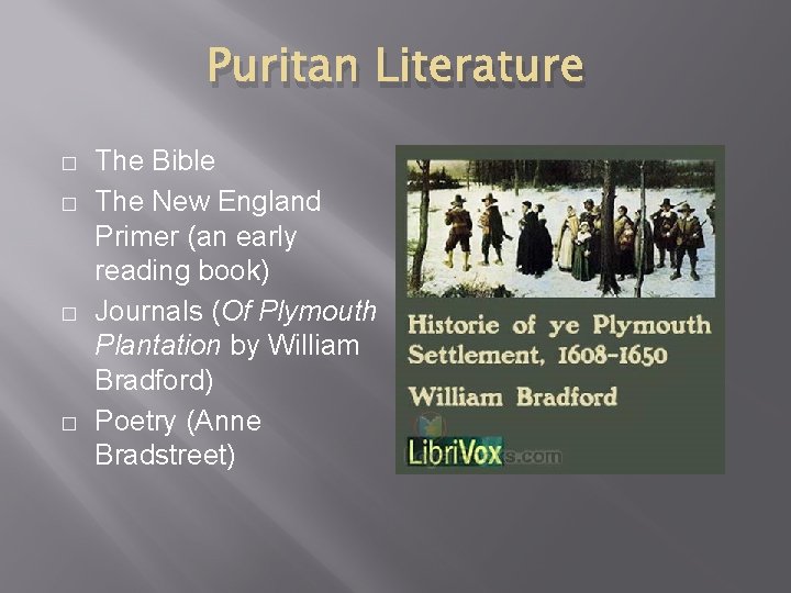 Puritan Literature � � The Bible The New England Primer (an early reading book)