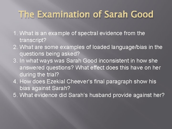 The Examination of Sarah Good 1. What is an example of spectral evidence from