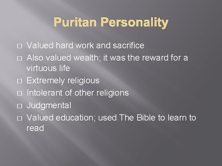 Puritan Personality � � � Valued hard work and sacrifice Also valued wealth; it