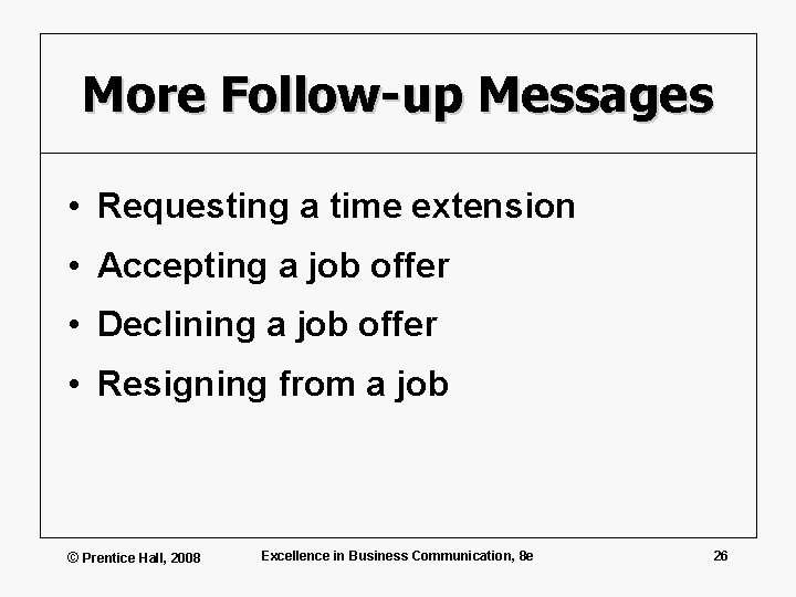 More Follow-up Messages • Requesting a time extension • Accepting a job offer •