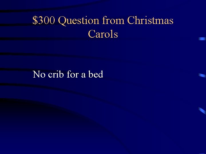 $300 Question from Christmas Carols No crib for a bed $300 Question from Christmas Carols No crib for a bed