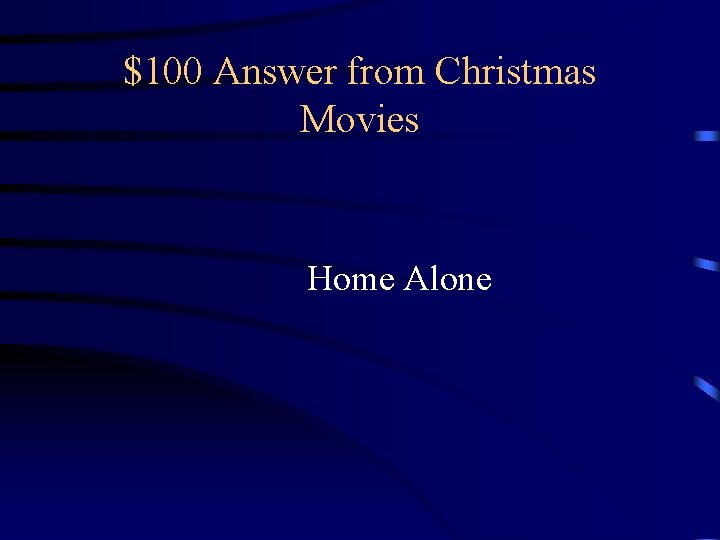 $100 Answer from Christmas Movies Home Alone $100 Answer from Christmas Movies Home Alone