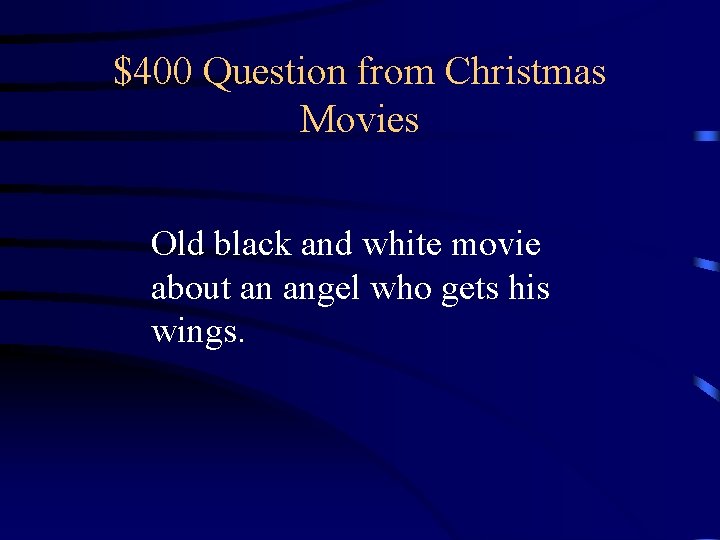 $400 Question from Christmas Movies Old black and white movie about an angel who $400 Question from Christmas Movies Old black and white movie about an angel who