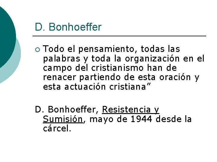 D. Bonhoeffer ¡ Todo el pensamiento, todas las palabras y toda la organización en