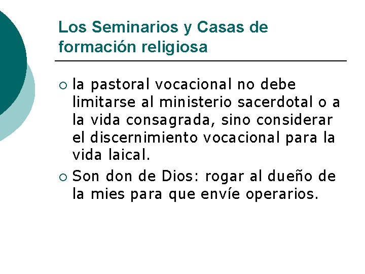 Los Seminarios y Casas de formación religiosa la pastoral vocacional no debe limitarse al
