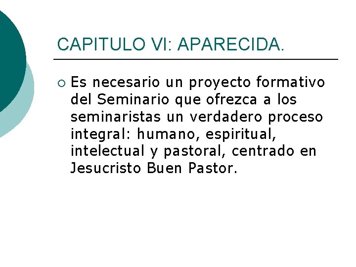 CAPITULO VI: APARECIDA. ¡ Es necesario un proyecto formativo del Seminario que ofrezca a
