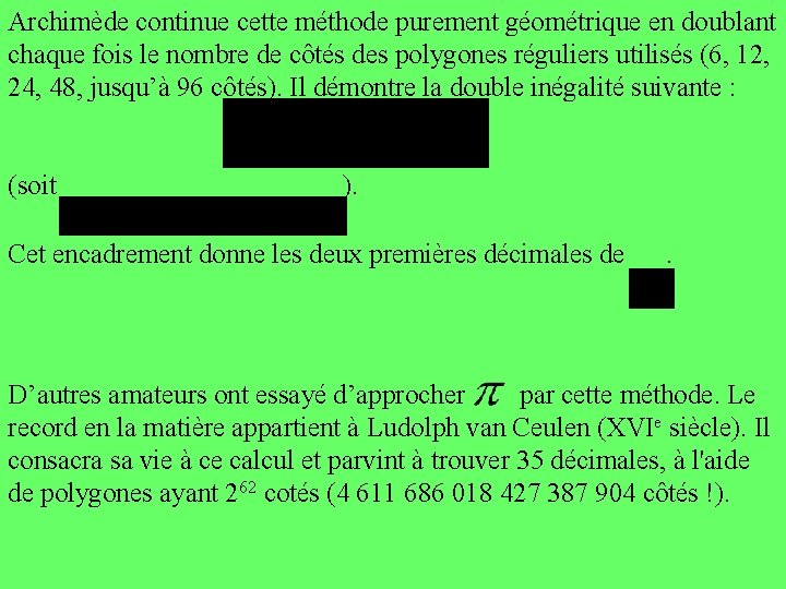 Archimède continue cette méthode purement géométrique en doublant chaque fois le nombre de côtés
