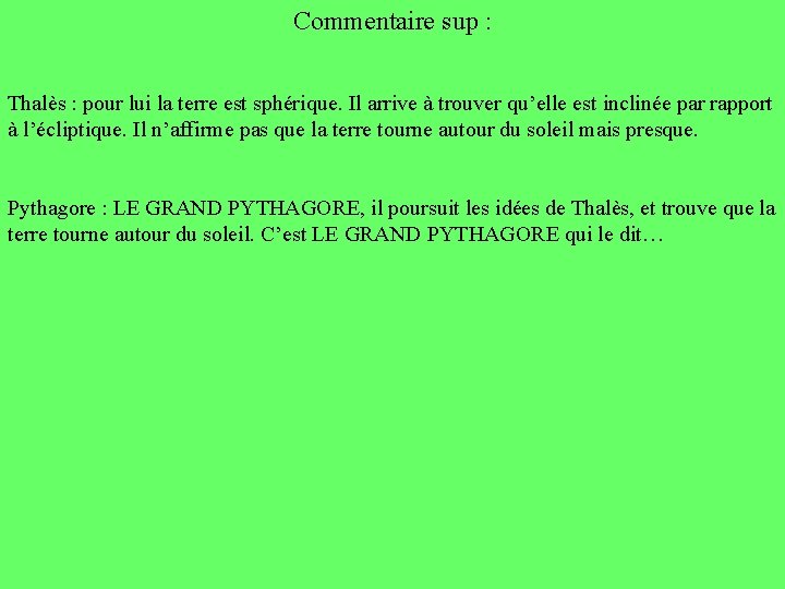 Commentaire sup : Thalès : pour lui la terre est sphérique. Il arrive à