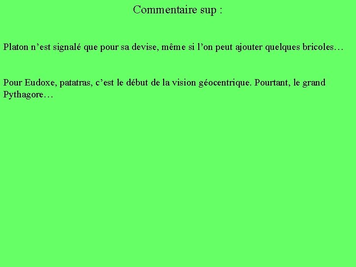 Commentaire sup : Platon n’est signalé que pour sa devise, même si l’on peut