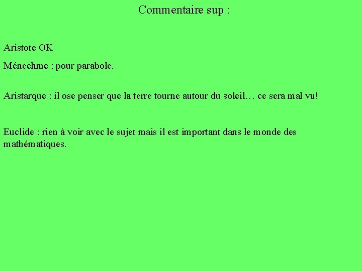 Commentaire sup : Aristote OK Ménechme : pour parabole. Aristarque : il ose penser