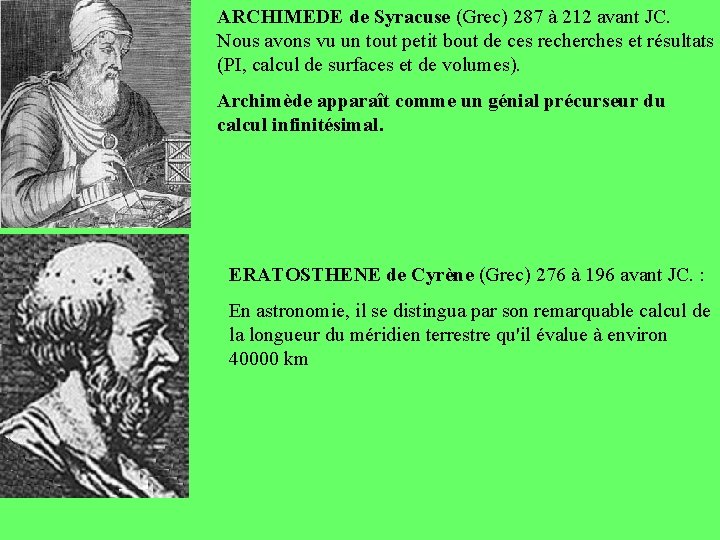 ARCHIMEDE de Syracuse (Grec) 287 à 212 avant JC. Nous avons vu un tout