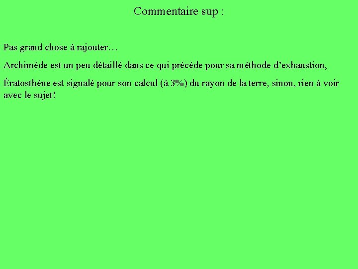 Commentaire sup : Pas grand chose à rajouter… Archimède est un peu détaillé dans