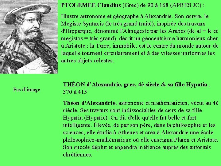 PTOLEMEE Claudius (Grec) de 90 à 168 (APRES JC) : Illustre astronome et géographe