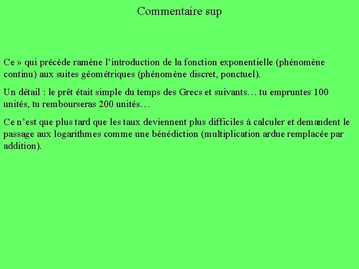 Commentaire sup Ce » qui précède ramène l’introduction de la fonction exponentielle (phénomène continu)