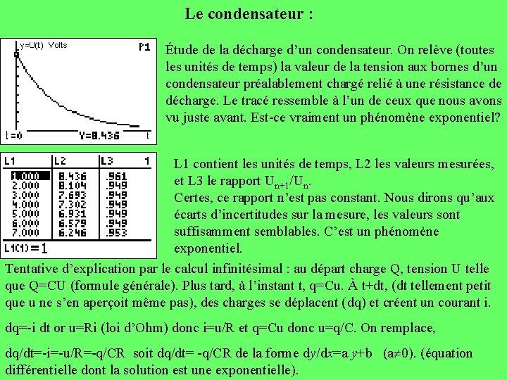 Le condensateur : Étude de la décharge d’un condensateur. On relève (toutes les unités