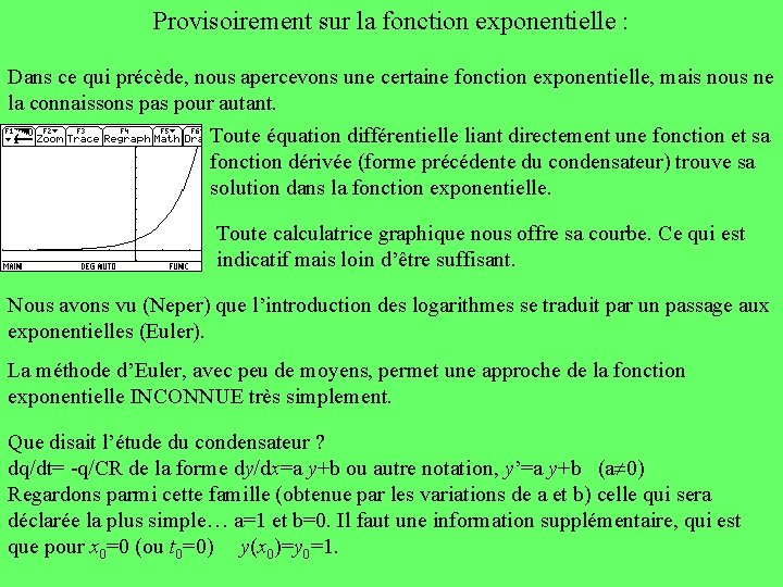 Provisoirement sur la fonction exponentielle : Dans ce qui précède, nous apercevons une certaine