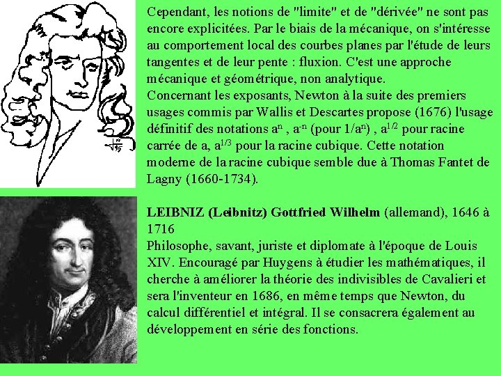 Cependant, les notions de "limite" et de "dérivée" ne sont pas encore explicitées. Par