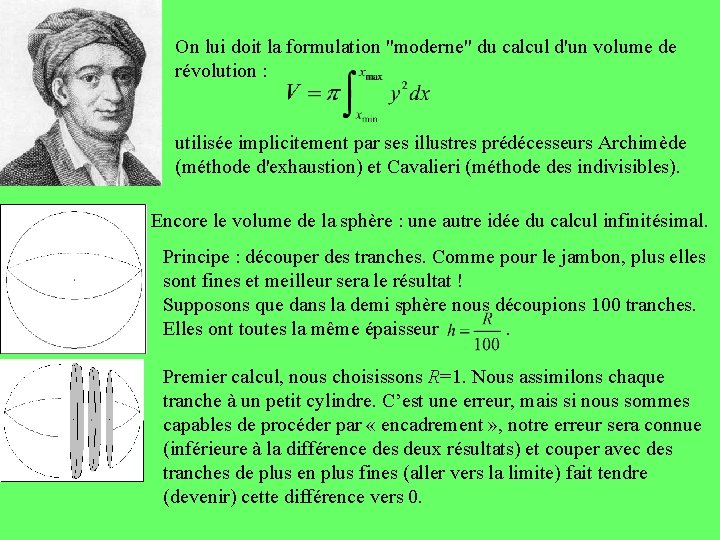 On lui doit la formulation "moderne" du calcul d'un volume de révolution : utilisée
