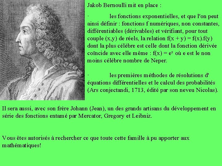 Jakob Bernoulli mit en place : · les fonctions exponentielles, et que l'on peut