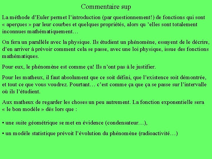 Commentaire sup La méthode d’Euler permet l’introduction (par questionnement!) de fonctions qui sont «